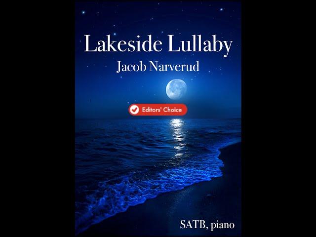 Lakeside Lullaby by Jacob Narverud (SATB Choir with Piano)