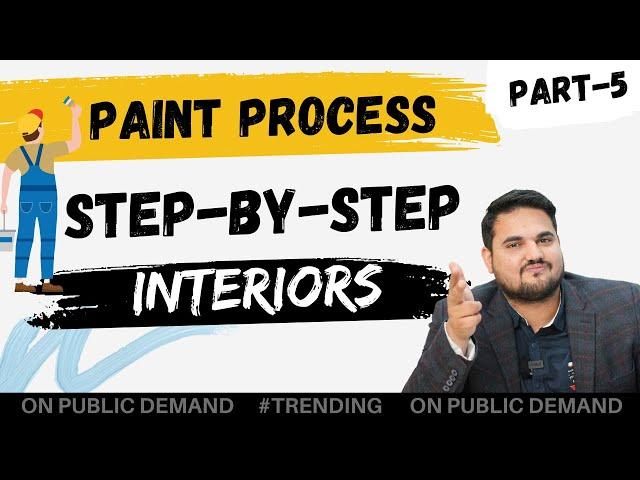 [PART- 5] HOW to do Paint Work Step By Step? | Step by Step Interiors, Step by Step Construction