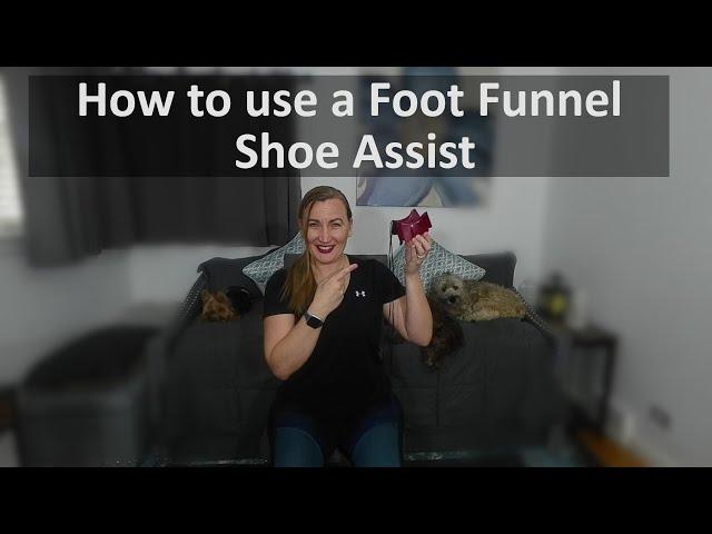 How to Use a Foot Funnel Shoe Assist