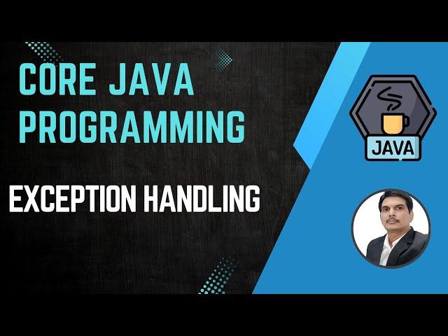 Session 18 - Exception Handling in Java | Try..Catch..Finally Blocks | 2024 New series