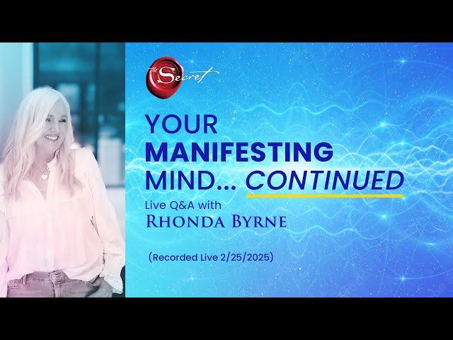 Your Manifesting Mind Q&A Continued with Rhonda Byrne | RHONDA LIVE