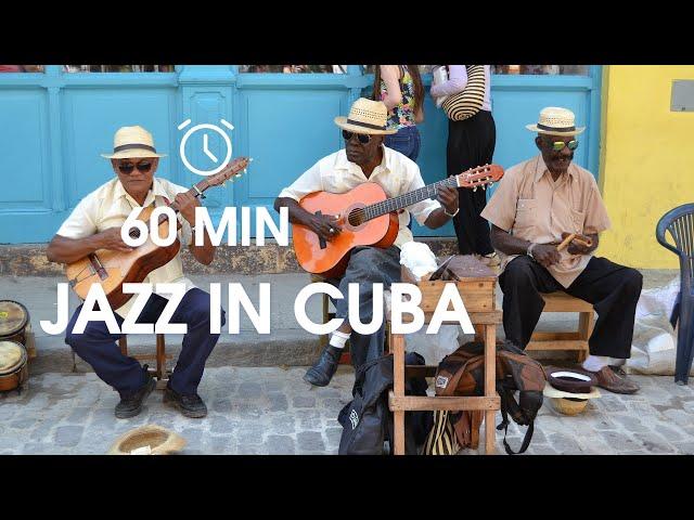  Jazz Music for Relaxing, Jazz in Cuba, #jazzmusic #cuba #relaxingmusic