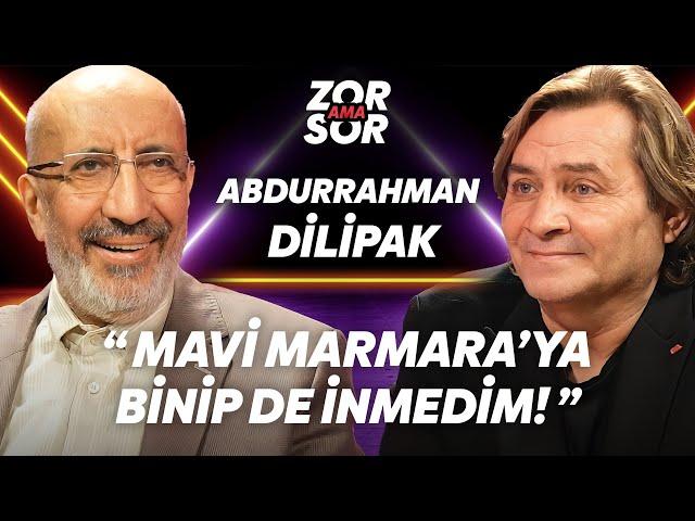 ABDURRAHMAN DİLİPAK "BEN HALA DURDUĞUM YERDEYİM!"