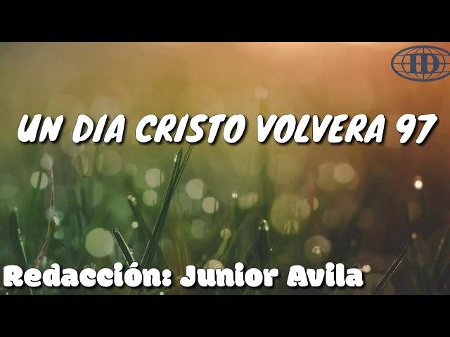 UN DÍA CRISTO VOLVERA, (Pista 97) -Himnario Seleccionado de la Iglesia de Dios