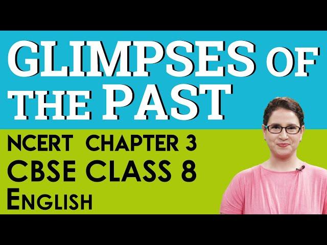 Chapter 3 Glimpses Of The Past English Reader Honeydew CBSE NCERT Class 8