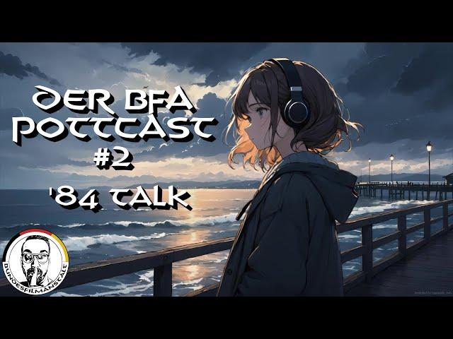 '84 Talk mit René | DER BFA POTTCAST Folge 2