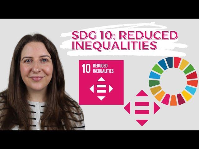 SDG 10 Reduced Inequalities - UN Sustainable Development Goals - DEEP DIVE