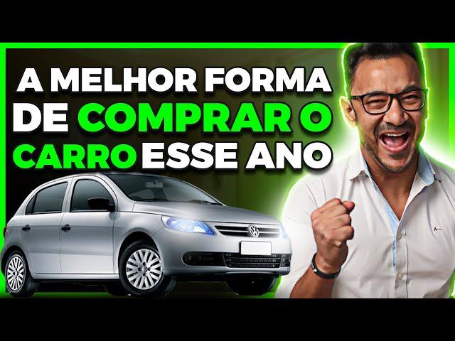 COMO COMPRAR UM CARRO: Saiba a melhor forma DE TODAS para comprar pagando menos!