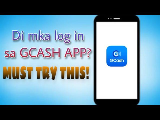 DI MAKA LOG IN SA GCASH APP? MUST TRY THIS TUTORIAL 2023