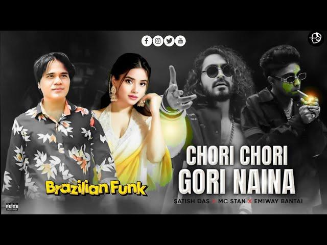 CHORI CHORI GORI NAINA (BRAZILIAN FUNK) SATISH DAS X MC STAN X EMIWAY BANTAIv@DJKNBEATZ