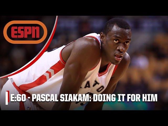 Pascal Siakam: Doing It for Him | E:60 | ESPN Throwback