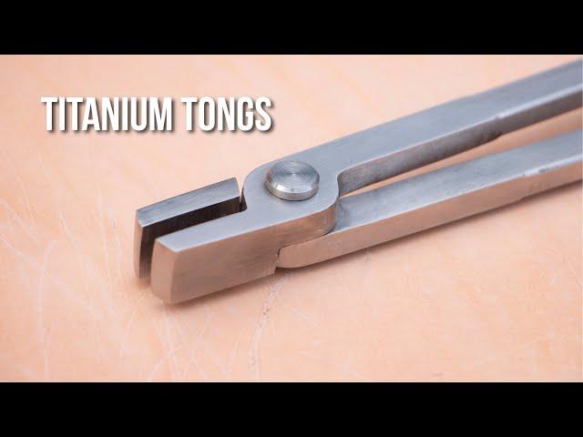 Making TITANIUM TONGS