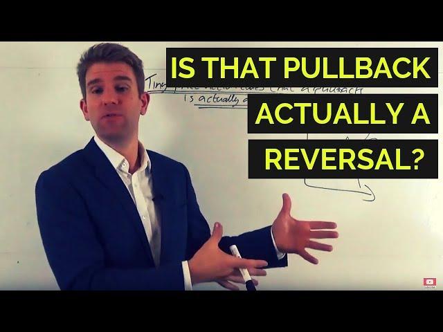 How to Know that a Pullback is Actually a Reversal 