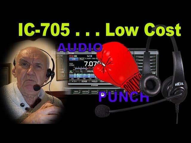 Icom IC-705 with Heil HTH-I Budget Headset and Setting it up for increased Audio Punch