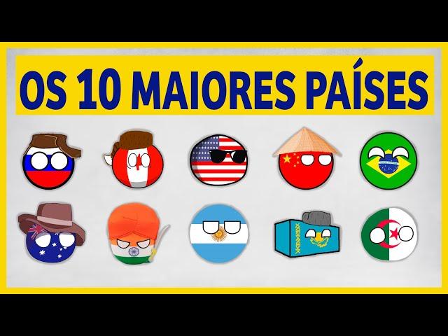 CONHEÇA OS 10 MAIORES PAÍSES DO MUNDO