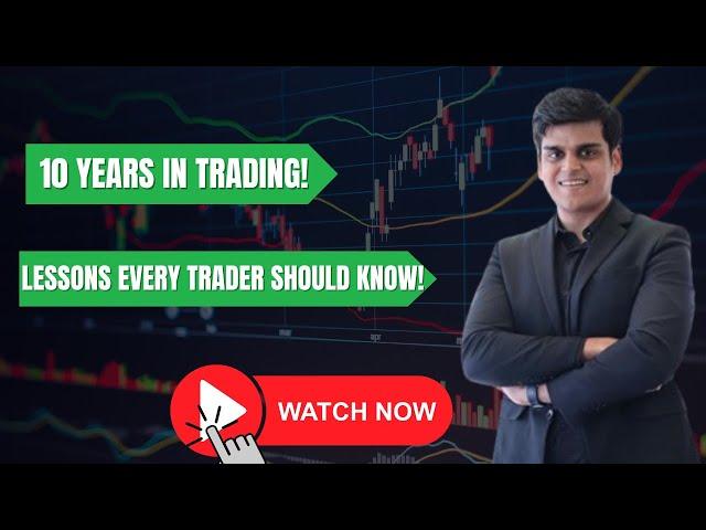 My 10-Year Trading Journey: Insights and Key Lessons by Sourabh Sisodiya