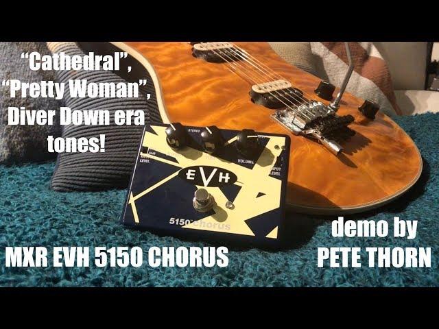 MXR EVH 5150 CHORUS, "DIVER DOWN" tones, in a box!