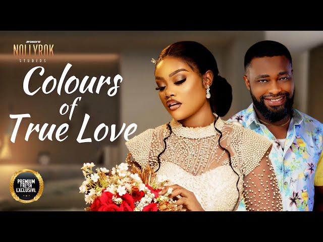 Colours Of True Love (Chinenye Ulaegbu Ujams Chinonso) -Nigerian Movies | Latest Nigerian Movie 2023