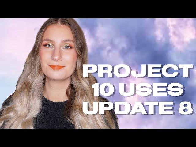 Project 10 Uses - Update 8 | sofiealexandrahearts