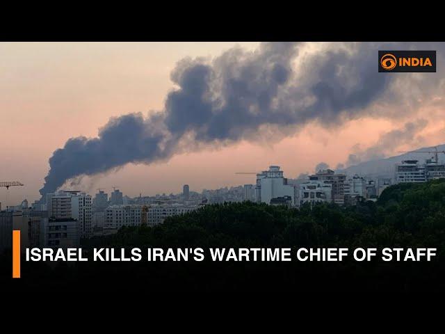 Israel kills Iran's Wartime Chief of Staff & more updates | DD India live | 6 PM IST