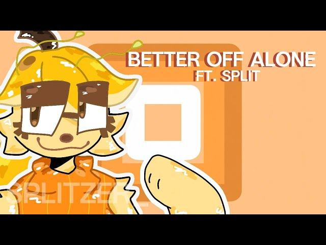  BETTER OFF ALONE  || animation meme [REGRETEVATOR]