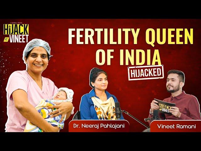 Dr. Neeraj Pahlajani - India's Fertility Queen and Director of Pahlajani IVF Centre Hijacked!