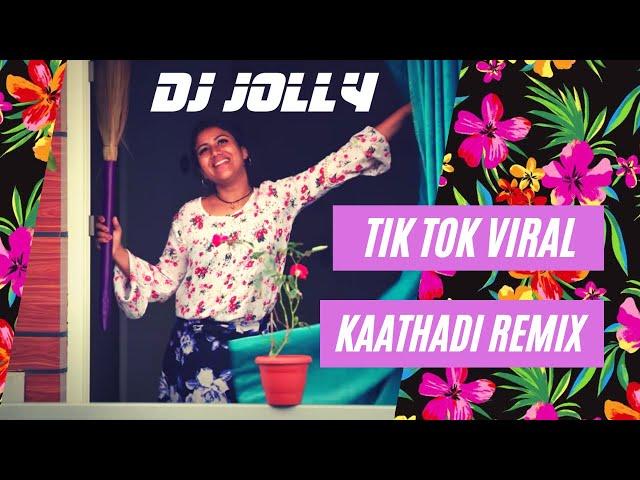 TIK TOK VIRAL | REELS | Kaathadi Remix | DJ Jolly