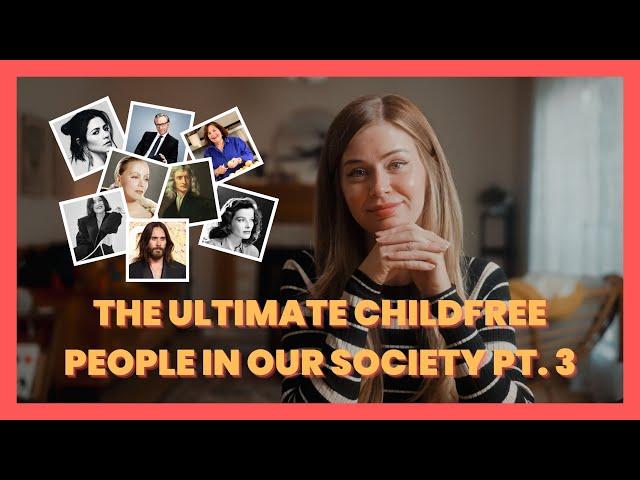 The Ultimate Childfree People In Our Society Pt.3