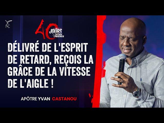 J19 - DÉLIVRÉ DE L'ESPRIT DE RETARD, REÇOIS LA GRÂCE DE LA VITESSE DE L'AIGLE ! - 40J - Apôtre Yvan