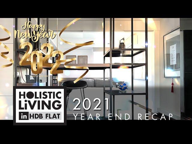 HAPPY HOLIDAY!!!! HOLISTIC LIVING IN HDB FLAT - 2021 YEAR END RECAP - Home Tour