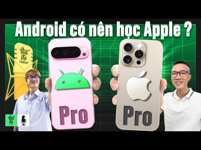 Các hãng Android có nên học theo Apple? VVPodcast #35