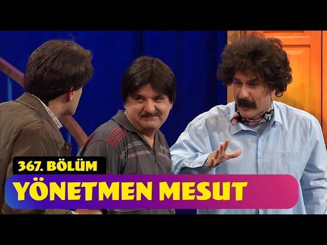 Yönetmen Mesut - 367. Bölüm (Güldür Güldür Show)