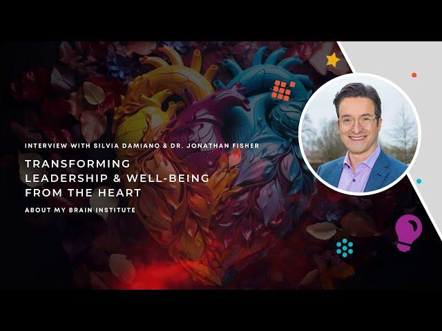 Interview with Dr Jonathan Fisher: Transforming Leadership & Well-Being From The Heart