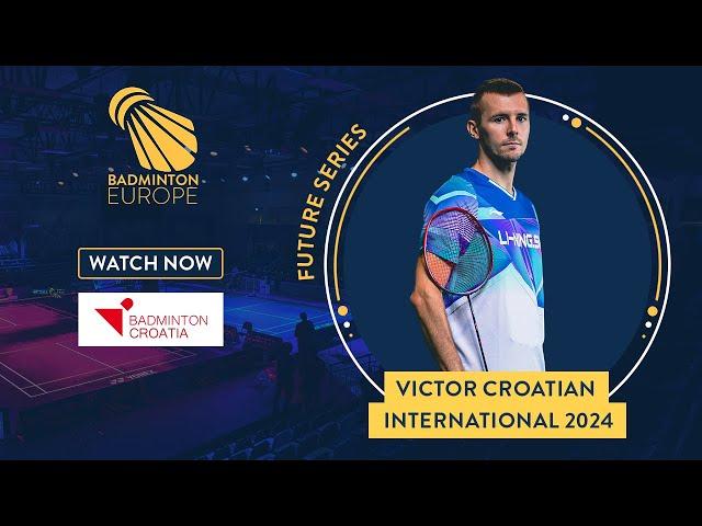 Quarter Finals & Semi Finals - Court 1 - VICTOR Croatian International 2024