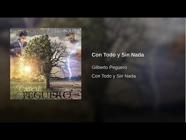 Gilberto Peguero - Con Todo y Sin Nada