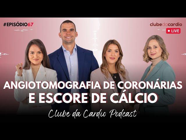 ESCORE DE CÁLCIO E ANGIOTOMOGRAFIA DE CORONÁRIAS - Tudo que você precisa saber.