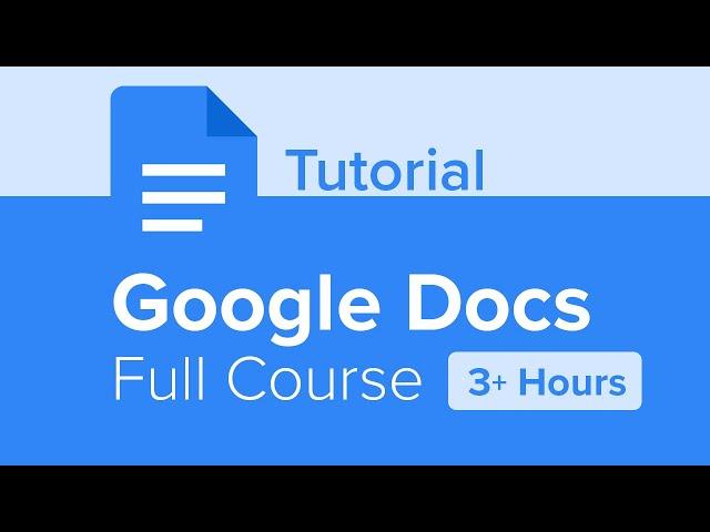 Google Docs Full Course Tutorial (3+ Hours)