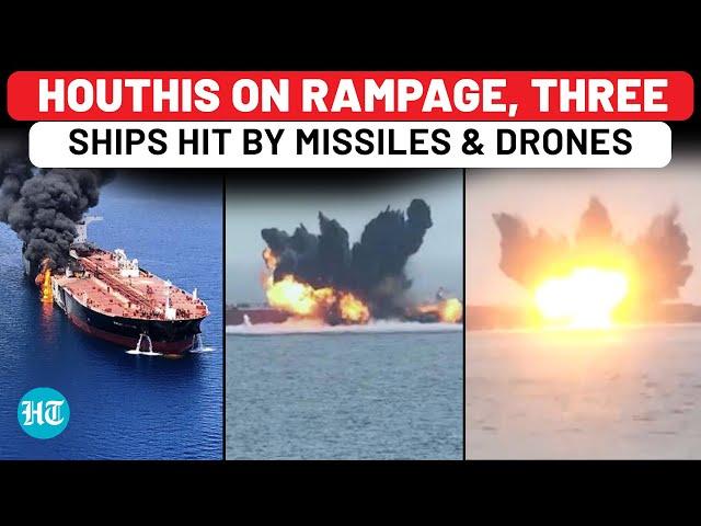 Houthis Go On Rampage, Fire Deadly Missiles & Drones On Three Ships Days After Israel Strikes Iran