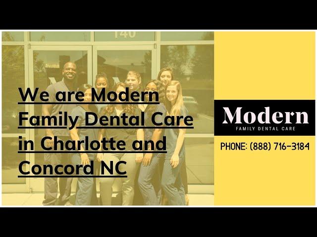 We are Modern Family Dental Care in Charlotte and Concord NC