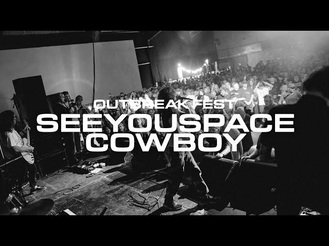 Seeyouspacecowboy | Outbreak Fest 2022