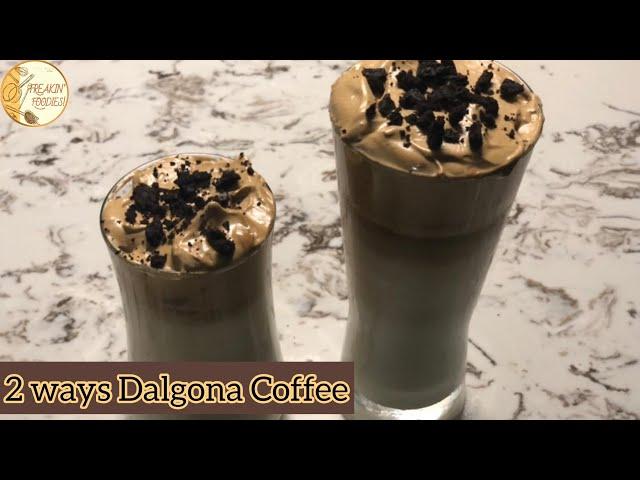 2 ways Dalgona Coffee | Freakin’ Foodies