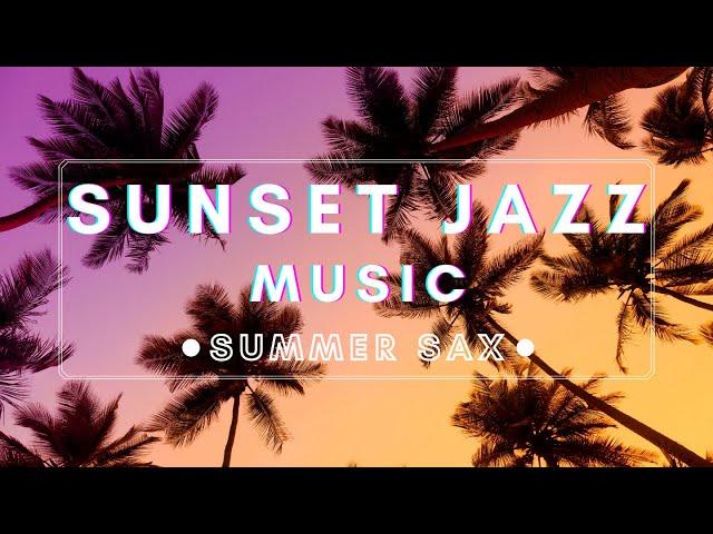 Various Artists - Sunset Jazz Music | Summer Sax