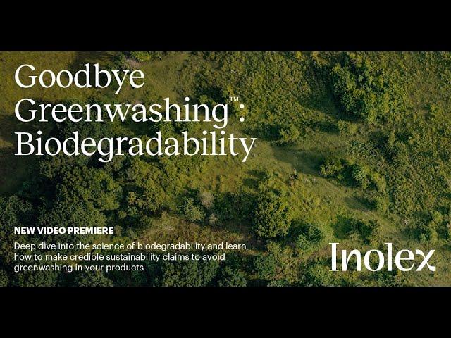 Goodbye Greenwashing™: Biodegradability