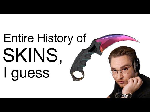 reacting to the entire history of Counter-Strike skins, i guess