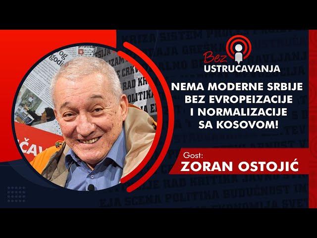 BEZ USTRUČAVANJA - Zoran Ostojić: Nema moderne Srbije bez evropeizacije i normalizacije sa Kosovom!