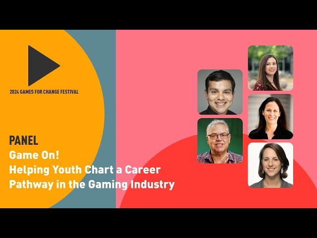 Panel | Game On! Helping Youth Chart a Career Pathway in the Gaming Industry