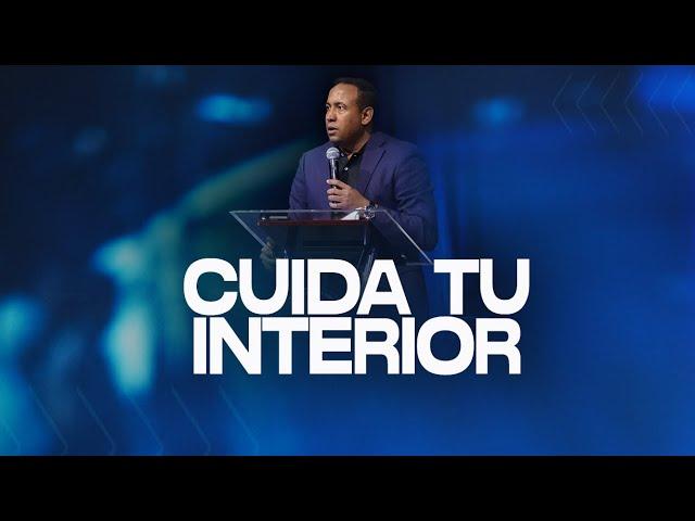 Cuida tu interior | Pastor Juan Carlos Harrigan