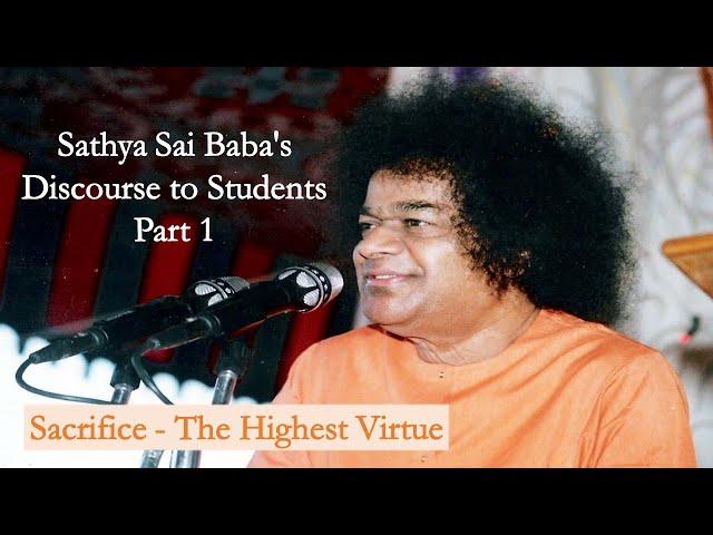 Sathya Sai Baba's Discourse To Students 1: Sacrifice - The Highest Virtue