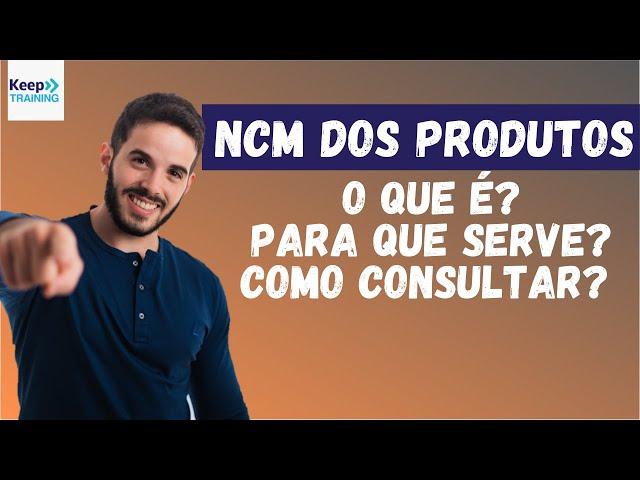 NCM: O que é? Para que serve? Como Consultar? (Tudo sobre NCM)