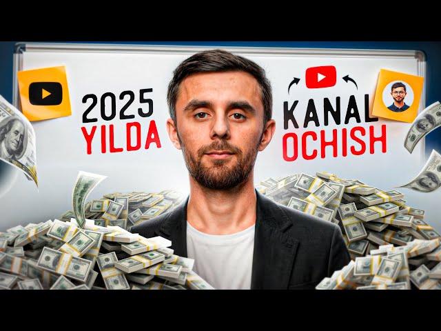 2025 YILDA YOUTUBE KANALNI TO'G'RI OCHISH